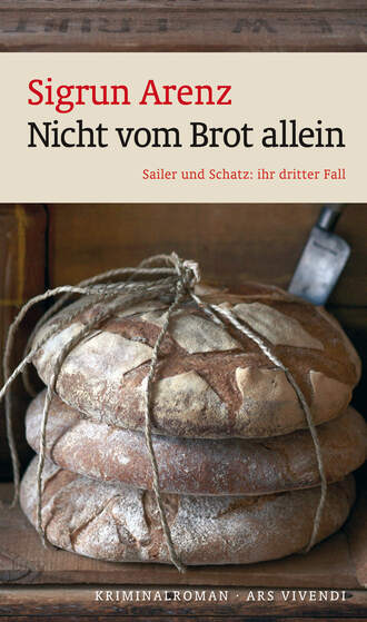 Sigrun Arenz. Nicht vom Brot allein (eBook)