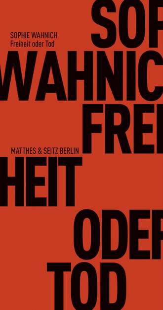 Sophie Wahnich. Freiheit oder Tod