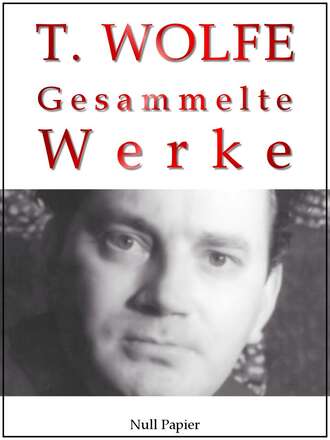 Thomas  Wolfe. Thomas Wolfe - Gesammelte Werke