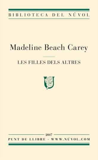 Madeline Beach Carey. Les filles dels altres