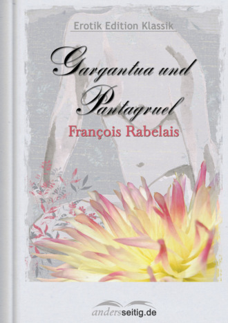 Francois Rabelais. Gargantua und Pantagruel