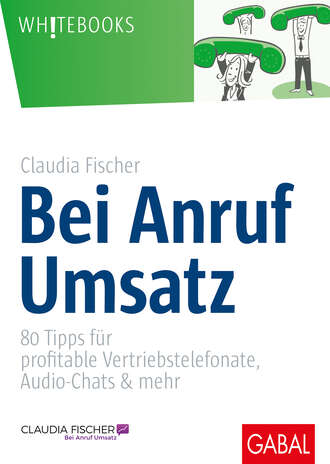 Claudia Fischer. Bei Anruf Umsatz