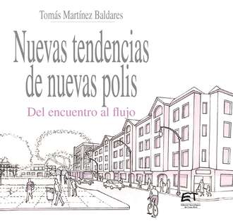 Tom?s Mart?nez Baldares. Nuevas tendencias de nuevas polis. Del encuentro al flujo