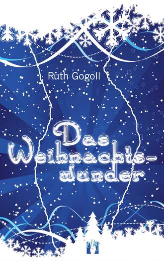 Ruth Gogoll. Das Weihnachtswunder