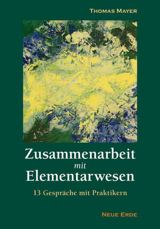 Thomas  Mayer. Zusammenarbeit mit Elementarwesen