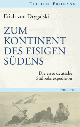 Erich von Drygalski. Zum Kontinent des eisigen S?dens