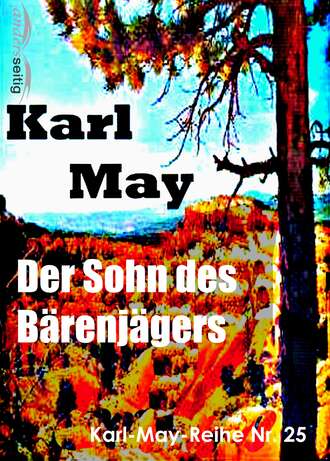 Karl May. Der Sohn des B?renj?gers