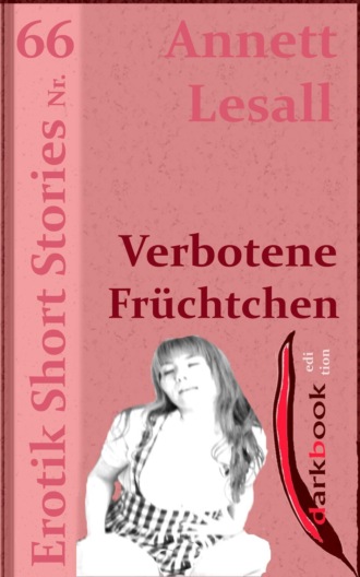 Annett Lesall. Verbotene Fr?chtchen