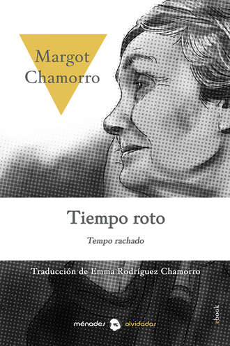 Margot Chamorro. Tiempo roto