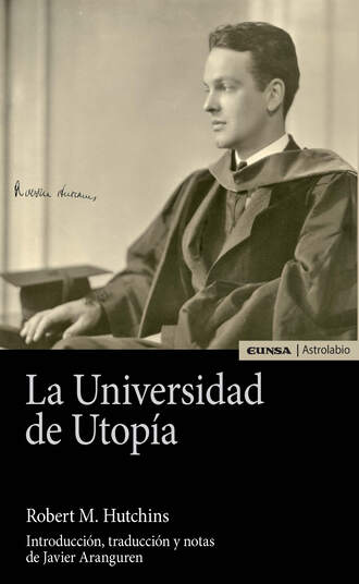 Robert M. Hutchins. La universidad de Utop?a