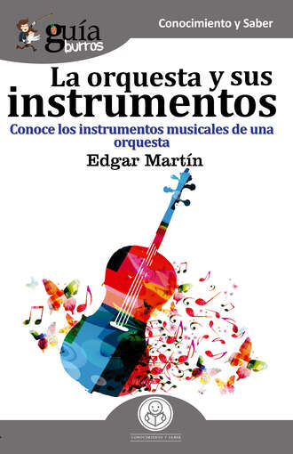 Edgar Mart?n. Gu?aBurros La orquesta y sus instrumentos musicales