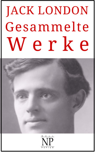 Джек Лондон. Jack London – Gesammelte Werke