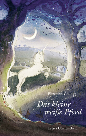 Elizabeth Goudge. Das kleine wei?e Pferd