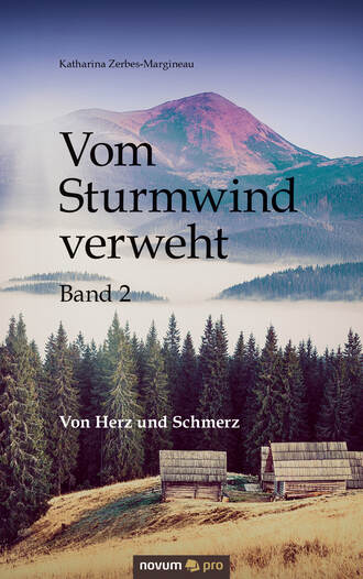 Katharina Zerbes-Margineau. Vom Sturmwind verweht - Band 2