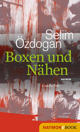 Selim ?zdogan. Boxen und N?hen