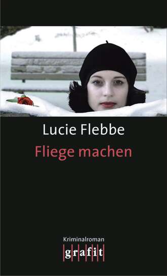 Lucie Flebbe. Fliege machen