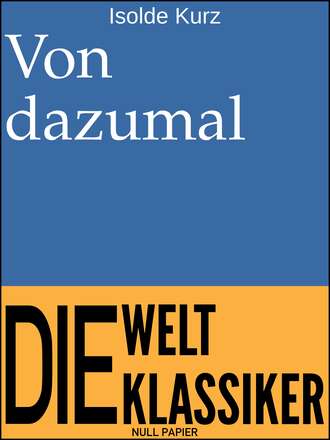 Isolde Kurz. Von dazumal