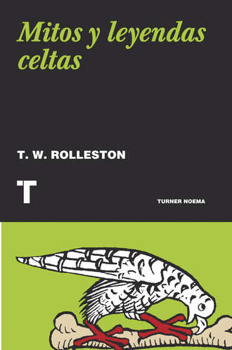 T. W. Rolleston. Mitos y leyendas celtas