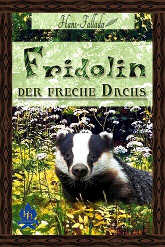 Ханс Фаллада. Fridolin, der freche Dachs