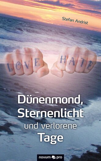 Stefan Andrist. D?nenmond, Sternenlicht und verlorene Tage