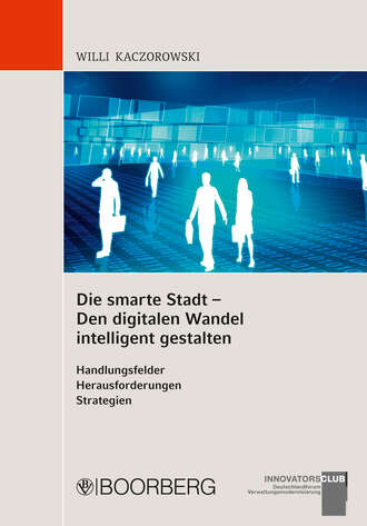 Willi Kaczorowski. Die smarte Stadt - Den digitalen Wandel intelligent gestalten