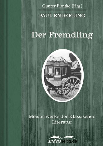 Paul Enderling. Der Fremdling