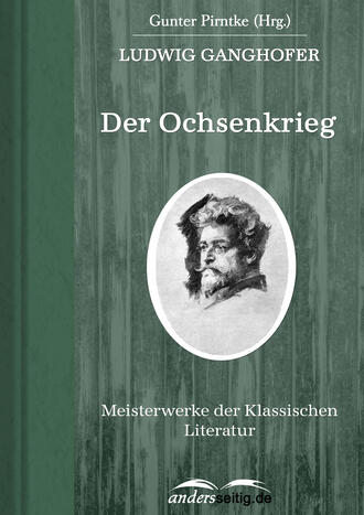 Ludwig  Ganghofer. Der Ochsenkrieg