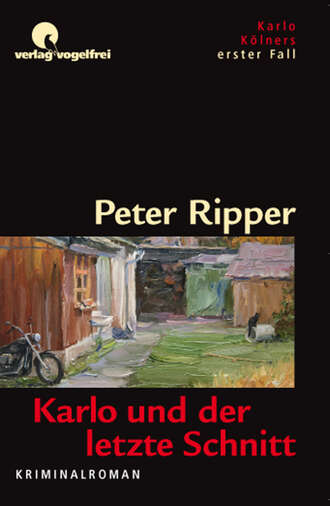 Peter Ripper. Karlo und der letzte Schnitt