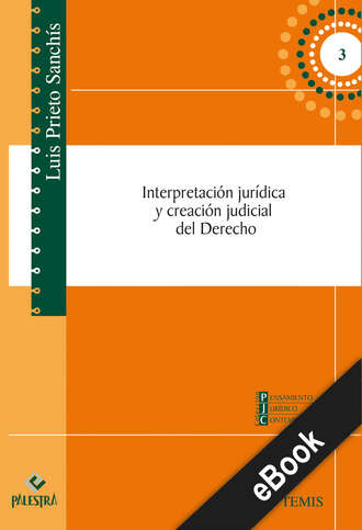 Luis Prieto-Sanchis. Interpretaci?n jur?dica y creaci?n judicial del Derecho