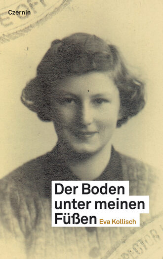 Eva Kollisch. Der Boden unter meinen F??en