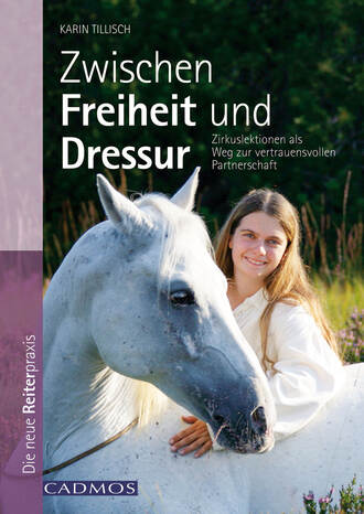 Karin Tillisch. Zwischen Freiheit und Dressur