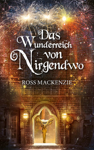 Ross MacKenzie. Das Wunderreich von Nirgendwo