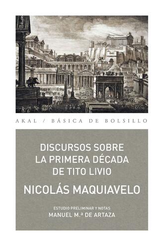 Nicol?s Maquiavelo. Discursos sobre la primera d?cada de Tito Livio