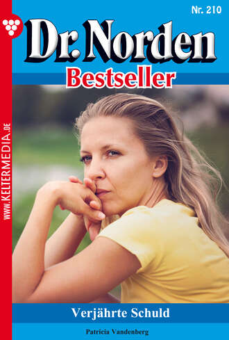 Patricia Vandenberg. Dr. Norden Bestseller 210 – Arztroman