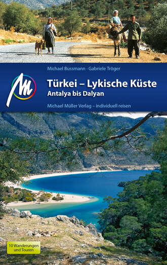 Michael Bussmann. T?rkei - Lykische K?ste Reisef?hrer Michael M?ller Verlag