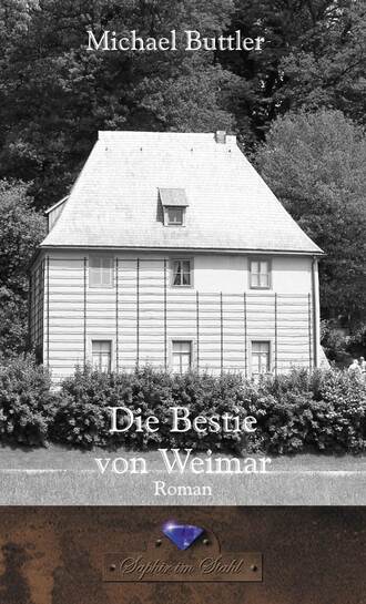 Michael  Buttler. Die Bestie von Weimar