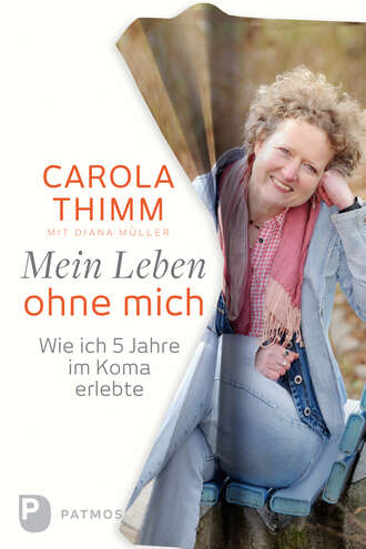 Carola Thimm. Mein Leben ohne mich