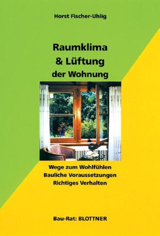 Horst Fischer-Uhlig. Raumklima & L?ftung der Wohnung