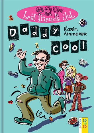 Karin Ammerer. Best Friends Club: Daddy cool