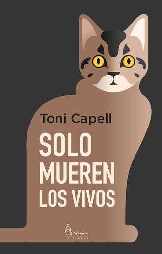 Toni Capell. Solo mueren los vivos