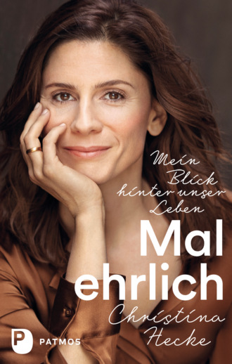 Christina Hecke. Mal ehrlich