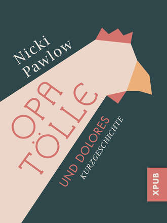 Nicki Pawlow. Opa T?lle und Dolores