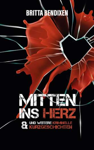 Britta Bendixen. Mitten ins Herz