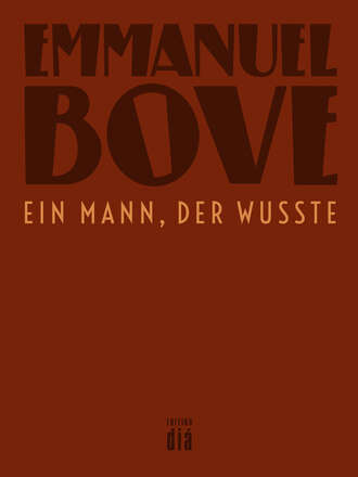 Emmanuel  Bove. Ein Mann, der wusste