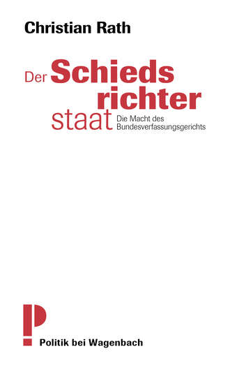 Christian Rath. Der Schiedsrichterstaat