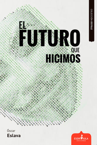 ?scar Eslava ?lvarez. El futuro que hicimos