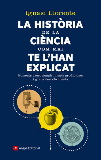 Ignasi Llorente. La hist?ria de la ci?ncia com mai te l'han explicat