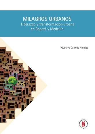 Gustavo Caicedo Hinojos. Milagros urbanos