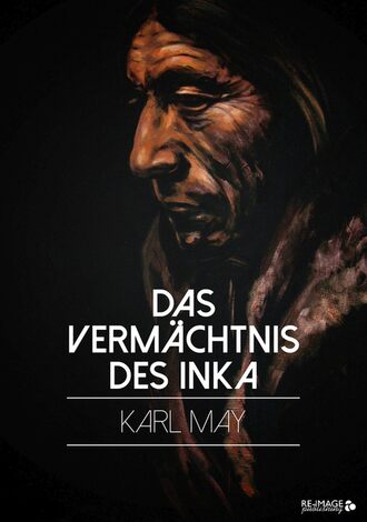 Karl May. Das Verm?chtnis des Inka