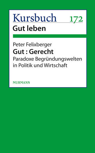 Peter Felixberger. Gut : Gerecht.